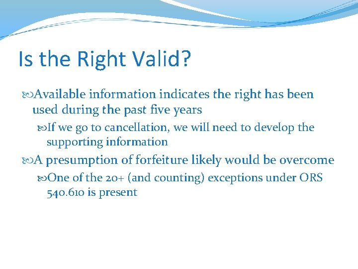Is the Right Valid? Available information indicates the right has been used during the