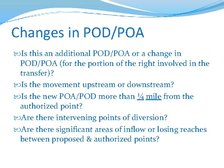 Changes in POD/POA Is this an additional POD/POA or a change in POD/POA (for