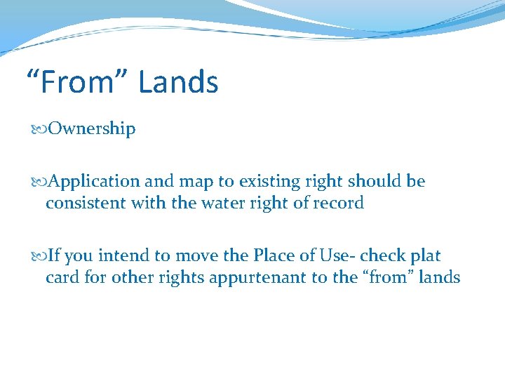 “From” Lands Ownership Application and map to existing right should be consistent with the