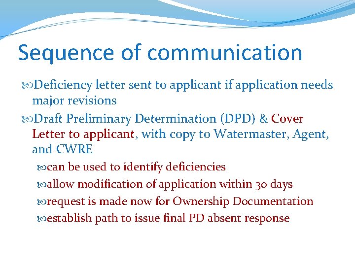 Sequence of communication Deficiency letter sent to applicant if application needs major revisions Draft