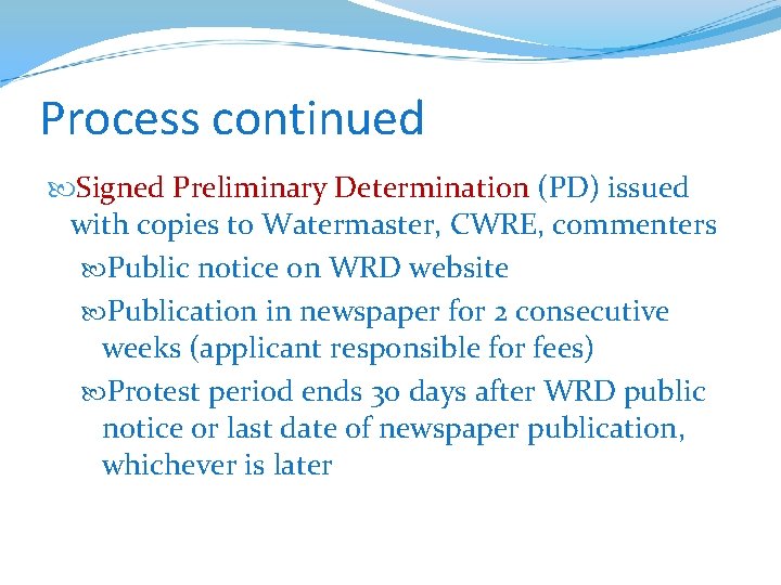 Process continued Signed Preliminary Determination (PD) issued with copies to Watermaster, CWRE, commenters Public