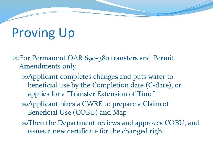 Proving Up For Permanent OAR 690 -380 transfers and Permit Amendments only: Applicant completes