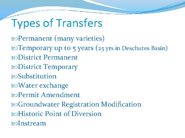 Types of Transfers Permanent (many varieties) Temporary up to 5 years (25 yrs in