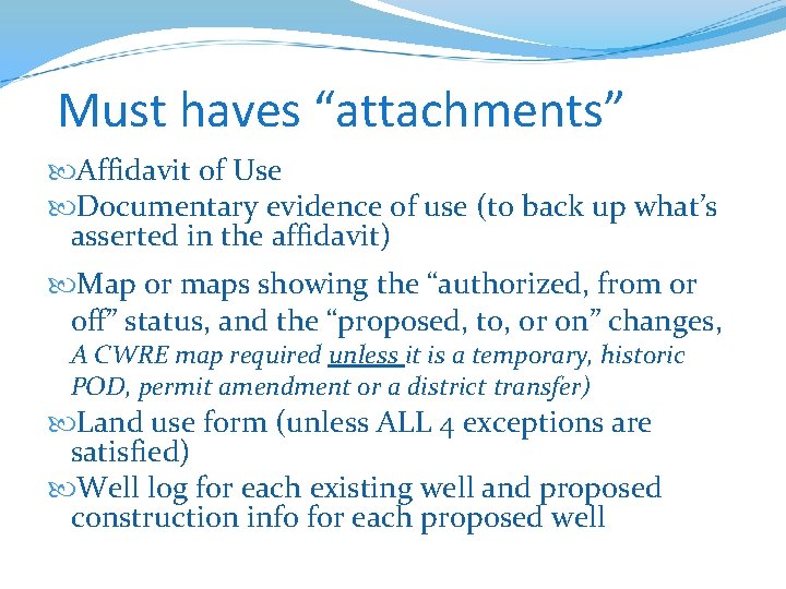 Must haves “attachments” Affidavit of Use Documentary evidence of use (to back up what’s