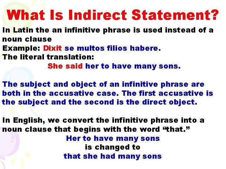 What Is Indirect Statement? In Latin the an infinitive phrase is used instead of