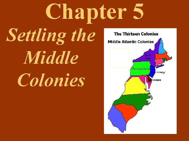 Chapter 5 Settling the Middle Colonies 