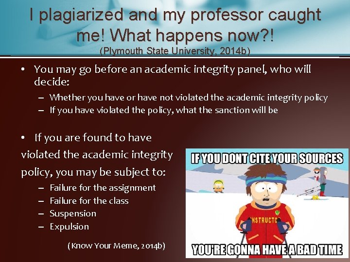 I plagiarized and my professor caught me! What happens now? ! (Plymouth State University,