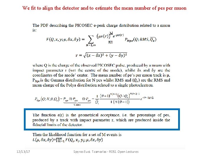 We fit to align the detector and to estimate the mean number of pes