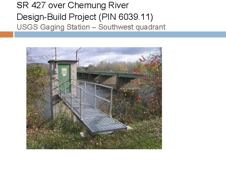 SR 427 over Chemung River Design-Build Project (PIN 6039. 11) USGS Gaging Station –