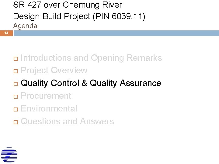 SR 427 over Chemung River Design-Build Project (PIN 6039. 11) Agenda 14 Introductions and