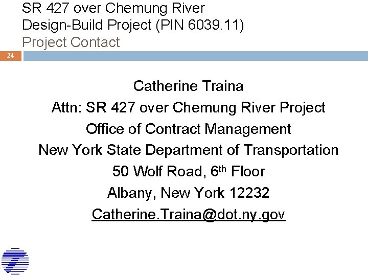 SR 427 over Chemung River Design-Build Project (PIN 6039. 11) Project Contact 24 Catherine