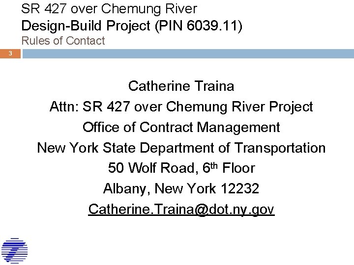 SR 427 over Chemung River Design-Build Project (PIN 6039. 11) Rules of Contact 3