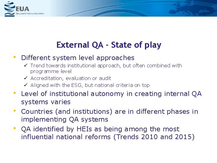 External QA - State of play • Different system level approaches Trend towards institutional