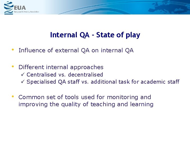 Internal QA - State of play • Influence of external QA on internal QA
