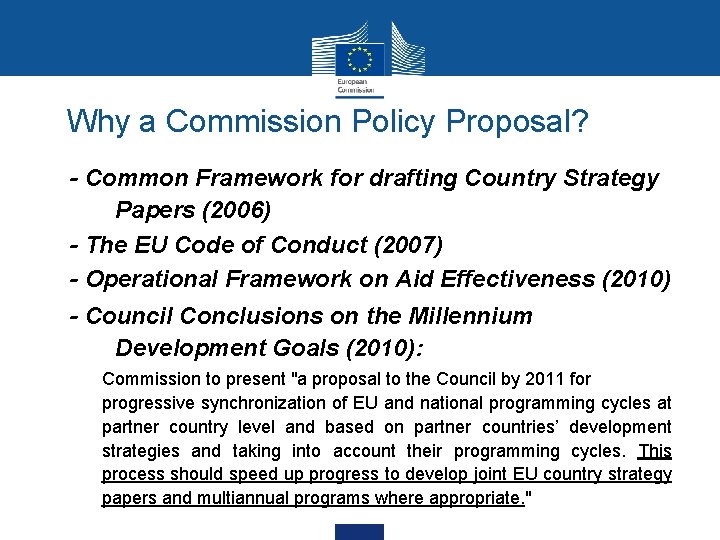 Why a Commission Policy Proposal? • - Common Framework for drafting Country Strategy Papers