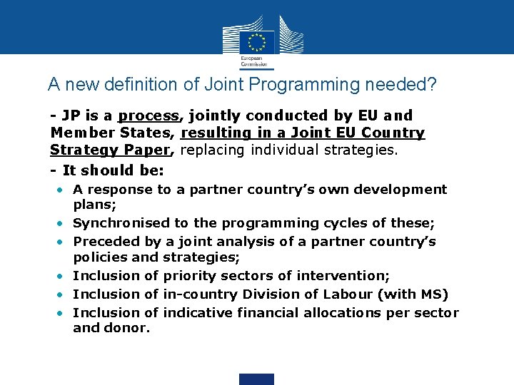 A new definition of Joint Programming needed? • - JP is a process, jointly