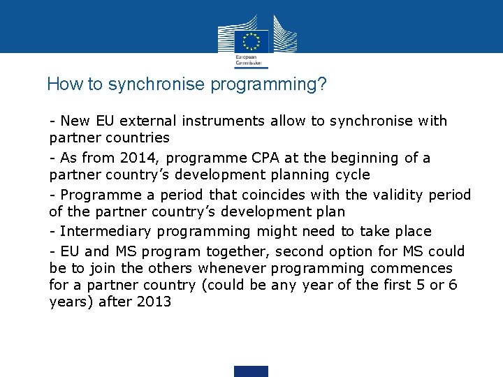 How to synchronise programming? • - New EU external instruments allow to synchronise with