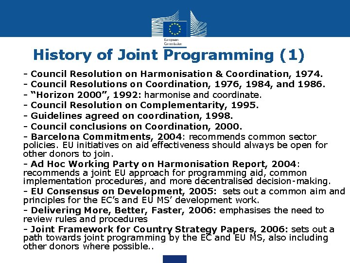 History of Joint Programming (1) • • • - Council Resolution on Harmonisation &