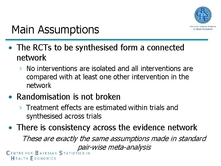 Main Assumptions • The RCTs to be synthesised form a connected network › No