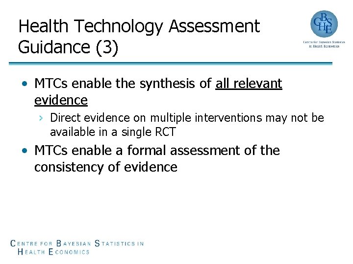 Health Technology Assessment Guidance (3) • MTCs enable the synthesis of all relevant evidence