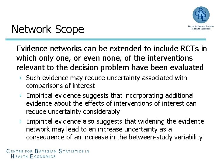 Network Scope Evidence networks can be extended to include RCTs in which only one,