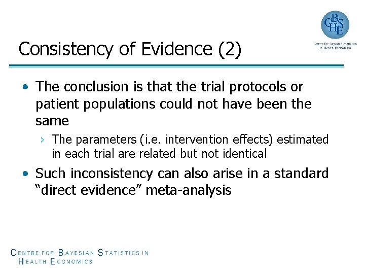 Consistency of Evidence (2) • The conclusion is that the trial protocols or patient