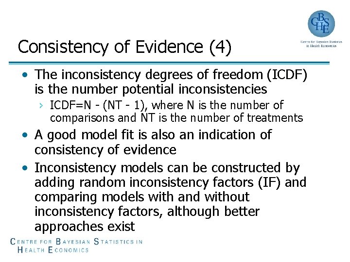 Consistency of Evidence (4) • The inconsistency degrees of freedom (ICDF) is the number