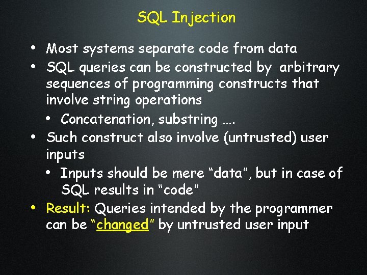 SQL Injection • Most systems separate code from data • SQL queries can be SQL Injection • Most systems separate code from data • SQL queries can be