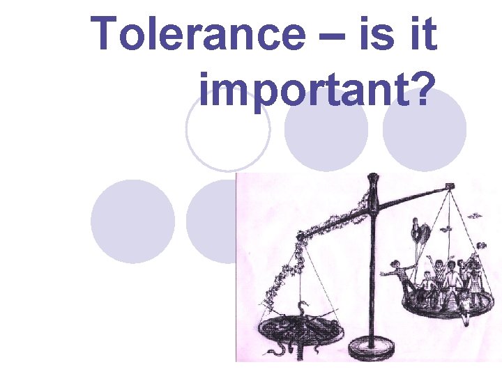 Tolerance – is it important? 