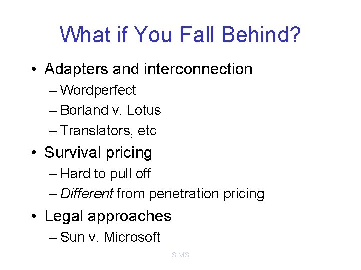 What if You Fall Behind? • Adapters and interconnection – Wordperfect – Borland v.