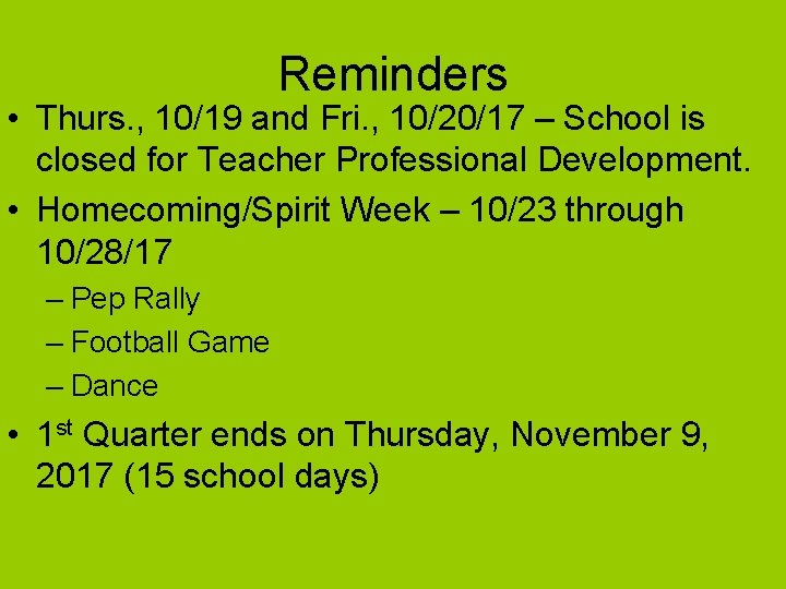 Reminders • Thurs. , 10/19 and Fri. , 10/20/17 – School is closed for