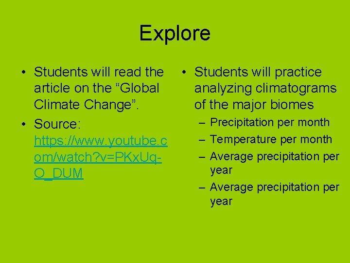 Explore • Students will read the article on the “Global Climate Change”. • Source: