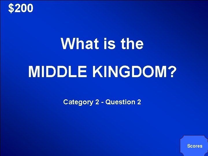 © Mark E. Damon - All Rights Reserved $200 What is the MIDDLE KINGDOM?