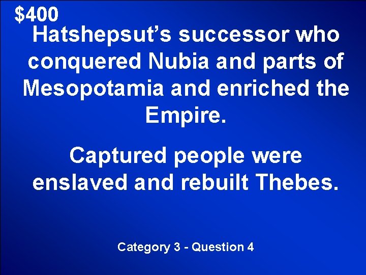 © Mark E. Damon - All Rights Reserved $400 Hatshepsut’s successor who conquered Nubia