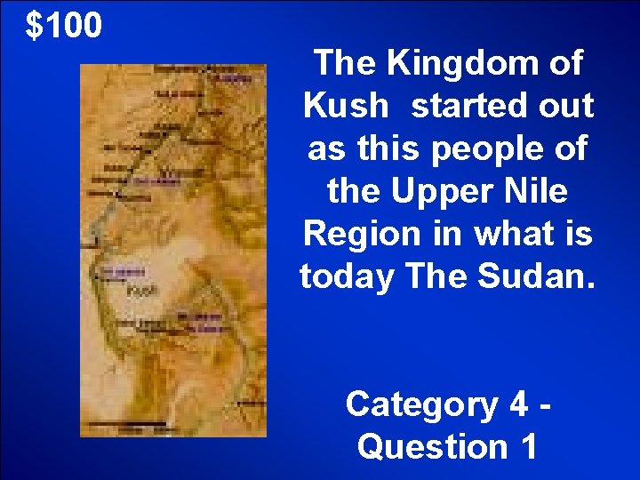 © Mark E. Damon - All Rights Reserved $100 The Kingdom of Kush started