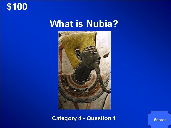 © Mark E. Damon - All Rights Reserved $100 What is Nubia? Category 4