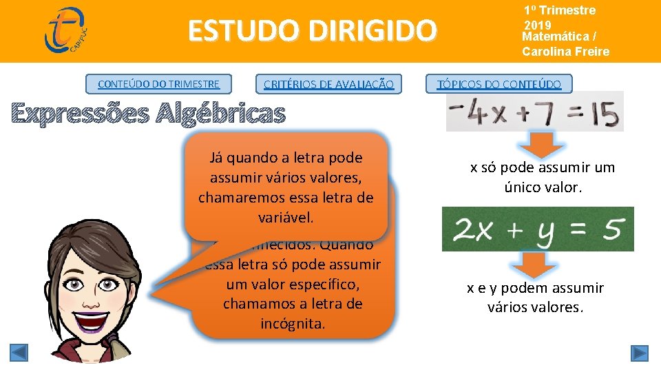 ESTUDO DIRIGIDO CONTEÚDO DO TRIMESTRE CRITÉRIOS DE AVALIAÇÃO 1º Trimestre de 2019 Matemática/ Matemática