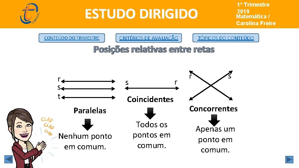 1º Trimestre de 2019 Matemática/ Matemática / Carolina Freire ESTUDO DIRIGIDO CONTEÚDO DO TRIMESTRE