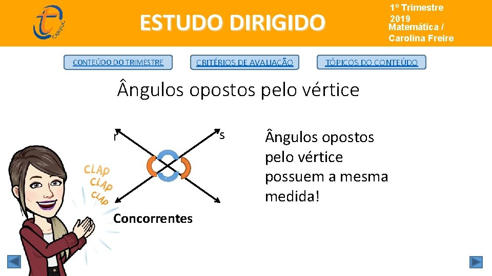 ESTUDO DIRIGIDO CONTEÚDO DO TRIMESTRE CRITÉRIOS DE AVALIAÇÃO 1º Trimestre de 2019 Matemática/ Matemática