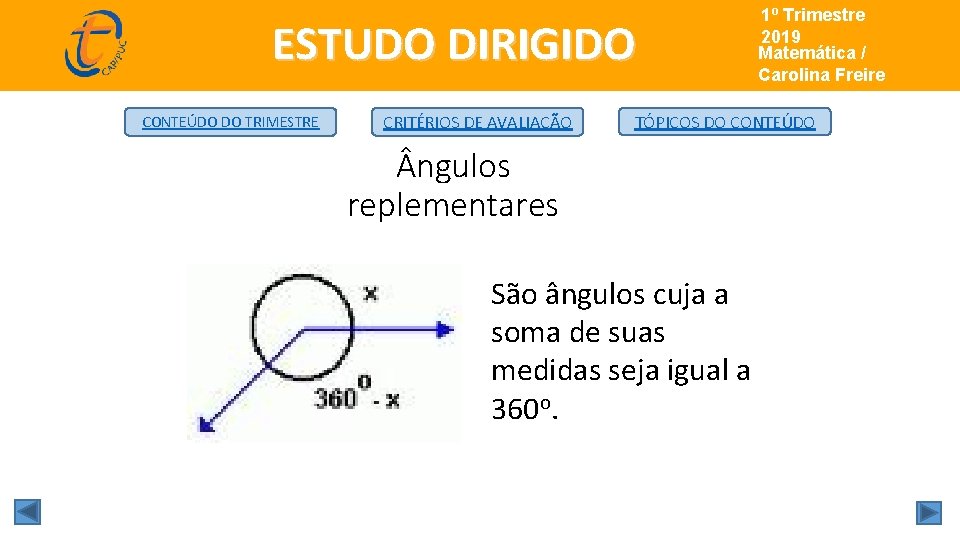 ESTUDO DIRIGIDO CONTEÚDO DO TRIMESTRE CRITÉRIOS DE AVALIAÇÃO 1º Trimestre de 2019 Matemática/ Matemática