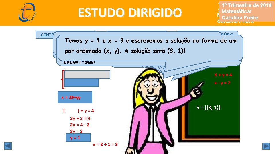 ESTUDO DIRIGIDO CRITÉRIOS DE AVALIAÇÃO CONTEÚDO DO TRIMESTRE 1º Trimestre de 2019 Matemática/ Matemática