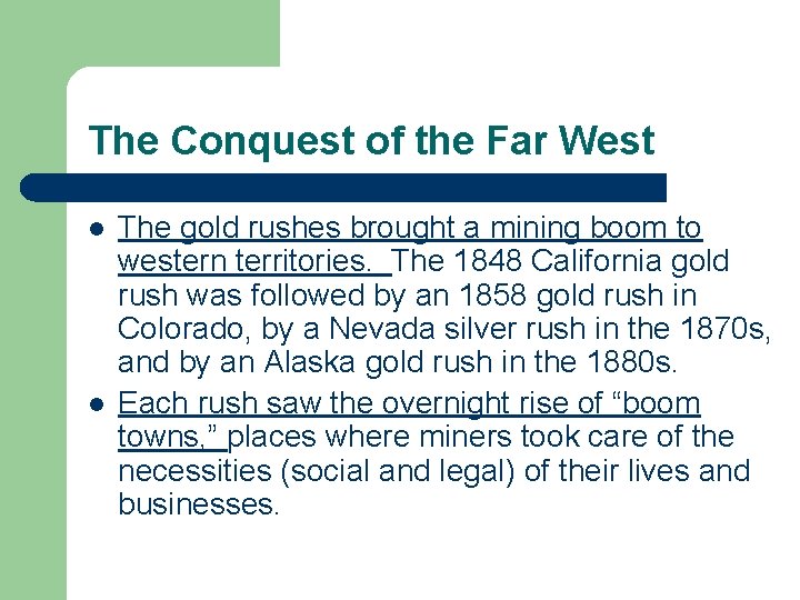 The Conquest of the Far West l l The gold rushes brought a mining The Conquest of the Far West l l The gold rushes brought a mining