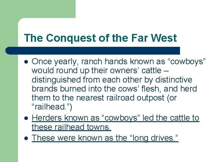 The Conquest of the Far West l l l Once yearly, ranch hands known The Conquest of the Far West l l l Once yearly, ranch hands known