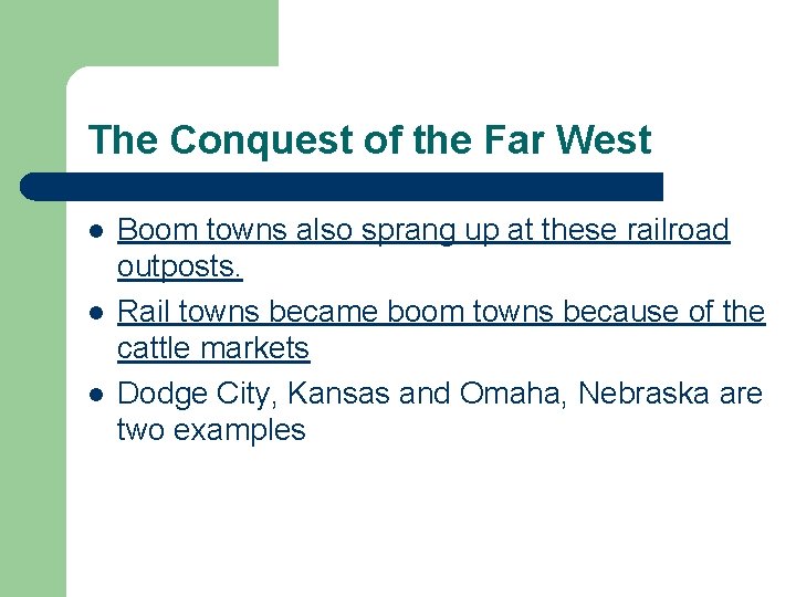 The Conquest of the Far West l l l Boom towns also sprang up The Conquest of the Far West l l l Boom towns also sprang up