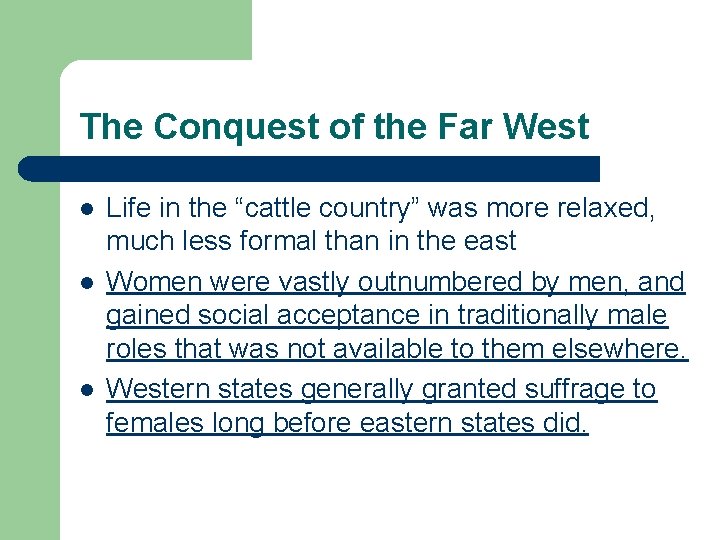 The Conquest of the Far West l l l Life in the “cattle country” The Conquest of the Far West l l l Life in the “cattle country”