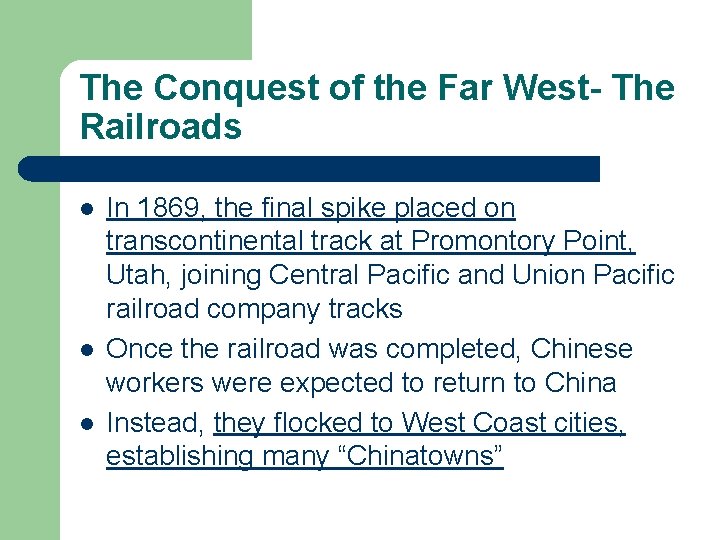 The Conquest of the Far West- The Railroads l l l In 1869, the The Conquest of the Far West- The Railroads l l l In 1869, the