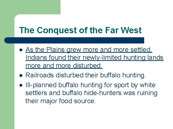 The Conquest of the Far West l l l As the Plains grew more The Conquest of the Far West l l l As the Plains grew more
