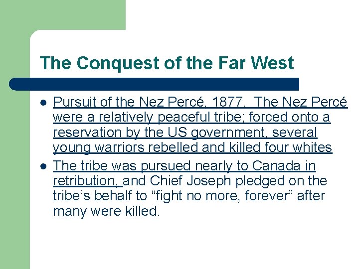 The Conquest of the Far West l l Pursuit of the Nez Percé, 1877. The Conquest of the Far West l l Pursuit of the Nez Percé, 1877.