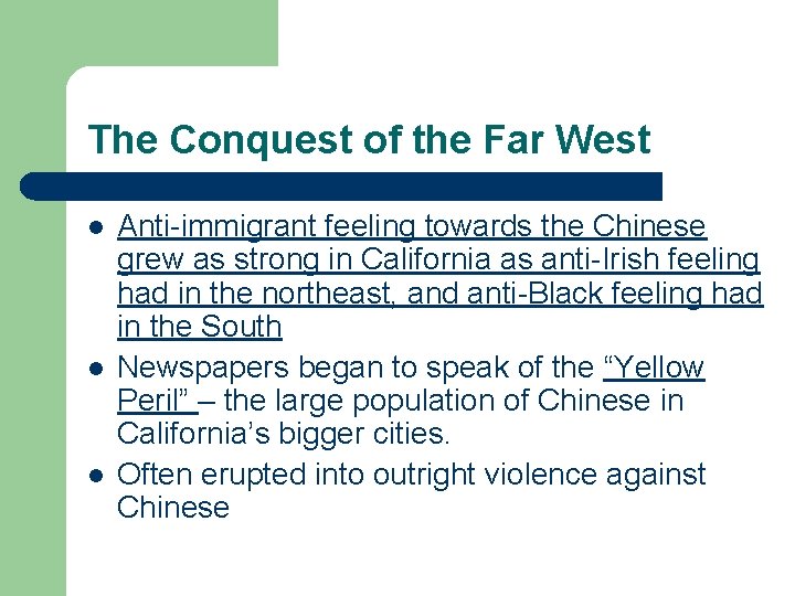 The Conquest of the Far West l l l Anti-immigrant feeling towards the Chinese The Conquest of the Far West l l l Anti-immigrant feeling towards the Chinese