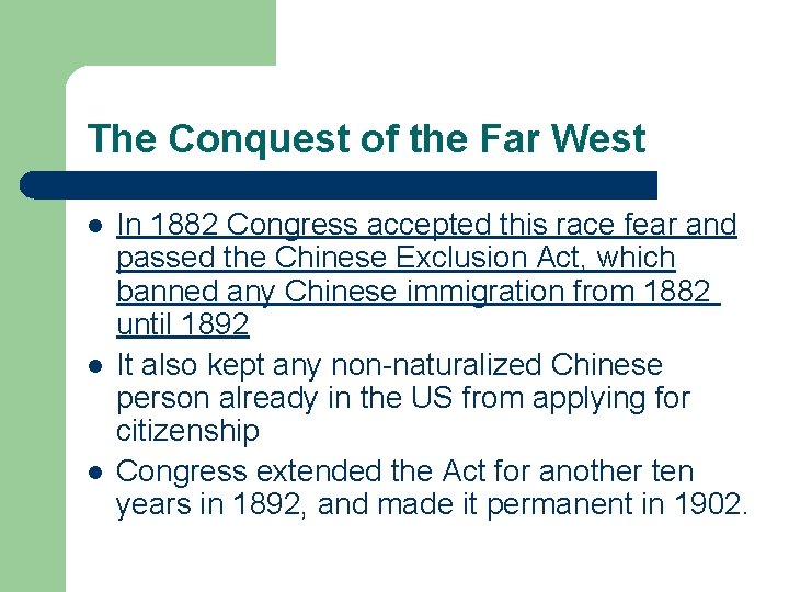 The Conquest of the Far West l l l In 1882 Congress accepted this The Conquest of the Far West l l l In 1882 Congress accepted this